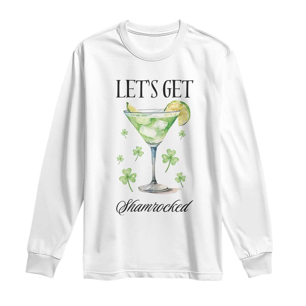 Funny Irish St Patrick's Day Cocktail Long Sleeve Shirt Let's Get Shamrocked Irish Festival