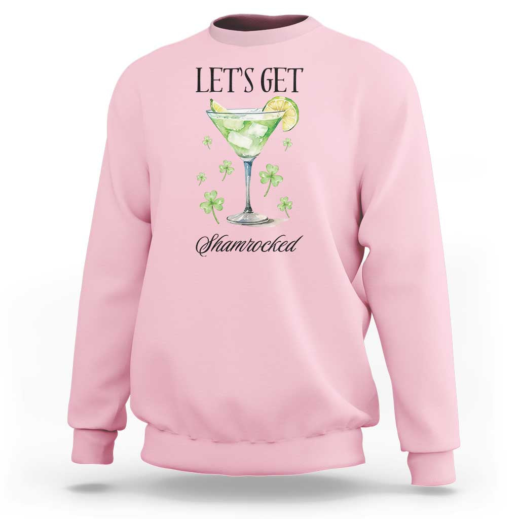 Funny Irish St Patrick's Day Cocktail Sweatshirt Let's Get Shamrocked Irish Festival