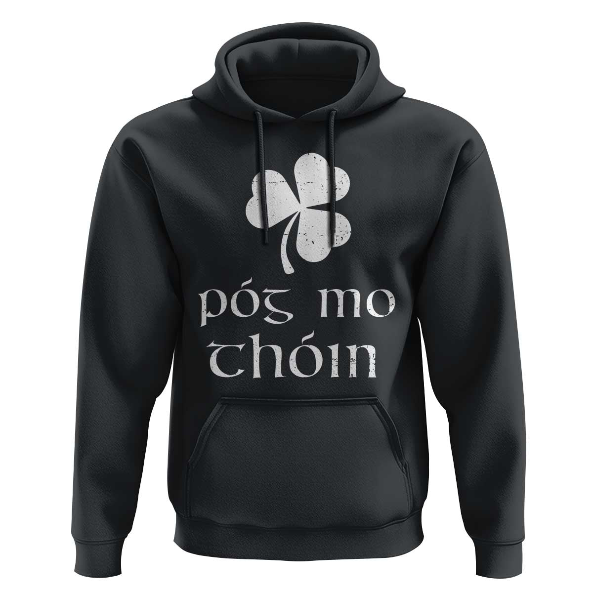 Funny Irish Pog Mo Thoin Hoodie St Patrick's Day Gaelic Saying Shamrock