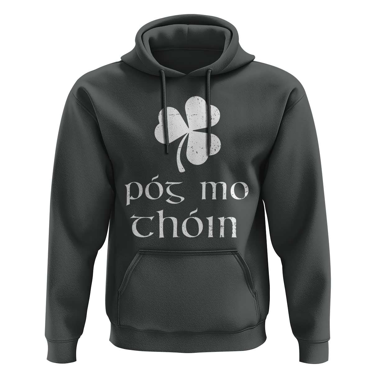 Funny Irish Pog Mo Thoin Hoodie St Patrick's Day Gaelic Saying Shamrock