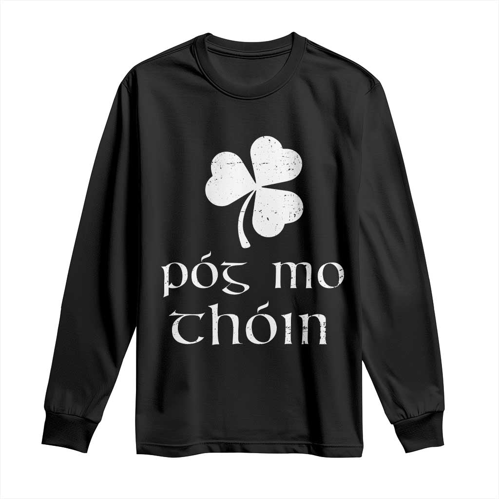 Funny Irish Pog Mo Thoin Long Sleeve Shirt St Patrick's Day Gaelic Saying Shamrock