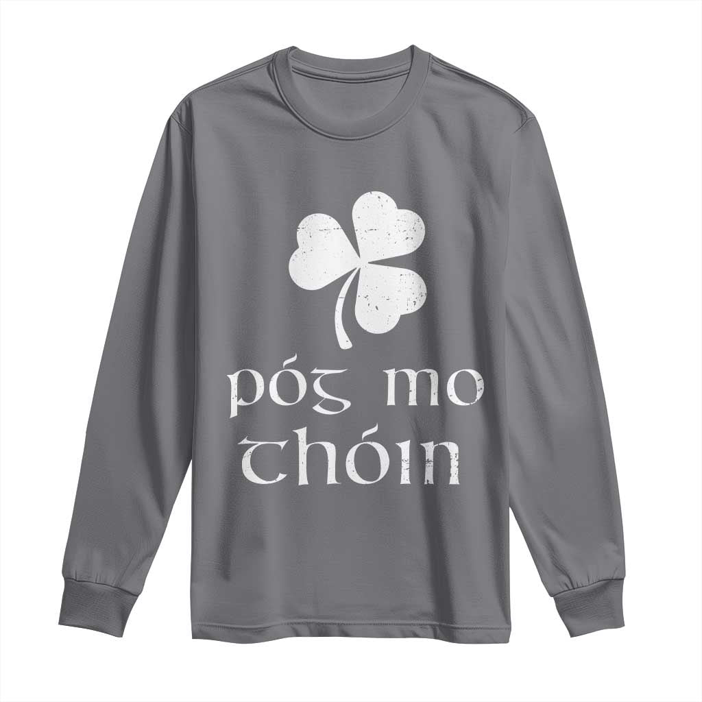 Funny Irish Pog Mo Thoin Long Sleeve Shirt St Patrick's Day Gaelic Saying Shamrock