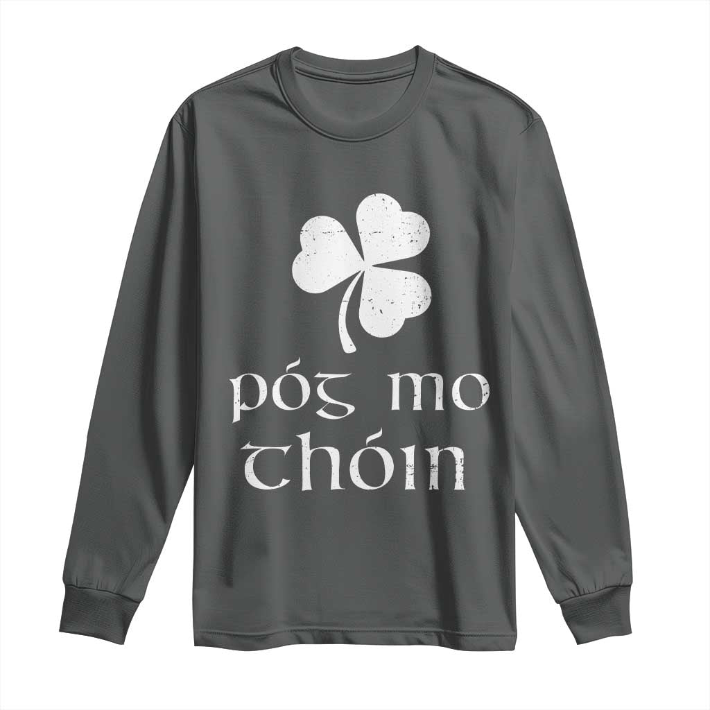 Funny Irish Pog Mo Thoin Long Sleeve Shirt St Patrick's Day Gaelic Saying Shamrock
