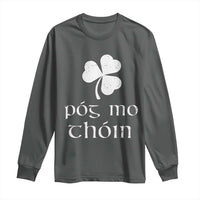 Funny Irish Pog Mo Thoin Long Sleeve Shirt St Patrick's Day Gaelic Saying Shamrock