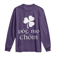 Funny Irish Pog Mo Thoin Long Sleeve Shirt St Patrick's Day Gaelic Saying Shamrock
