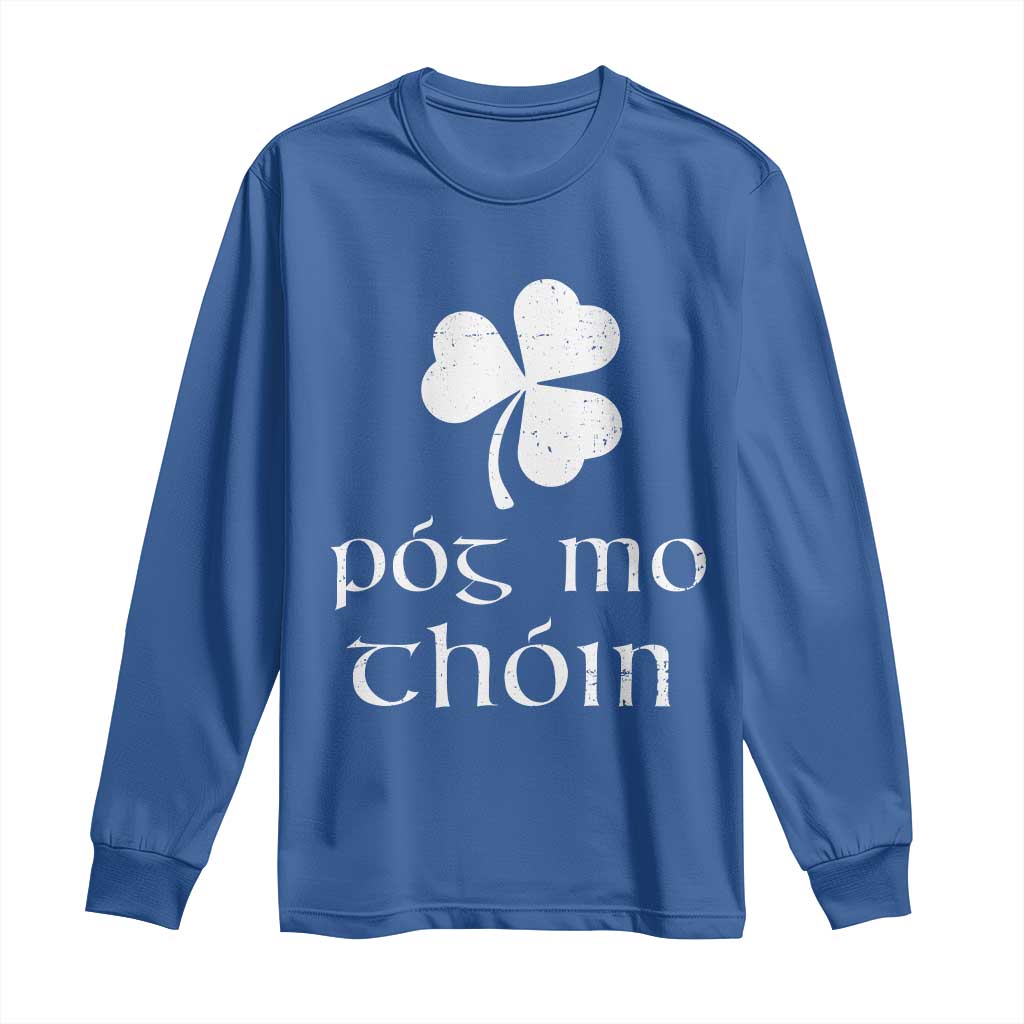 Funny Irish Pog Mo Thoin Long Sleeve Shirt St Patrick's Day Gaelic Saying Shamrock