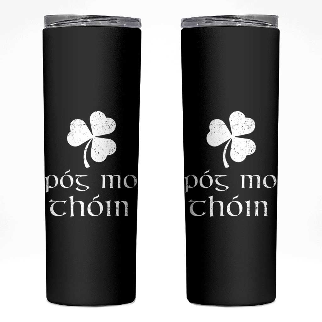 Funny Irish Pog Mo Thoin Skinny Tumbler St Patrick's Day Gaelic Saying Shamrock