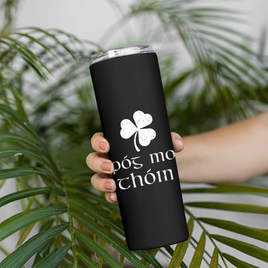 Funny Irish Pog Mo Thoin Skinny Tumbler St Patrick's Day Gaelic Saying Shamrock