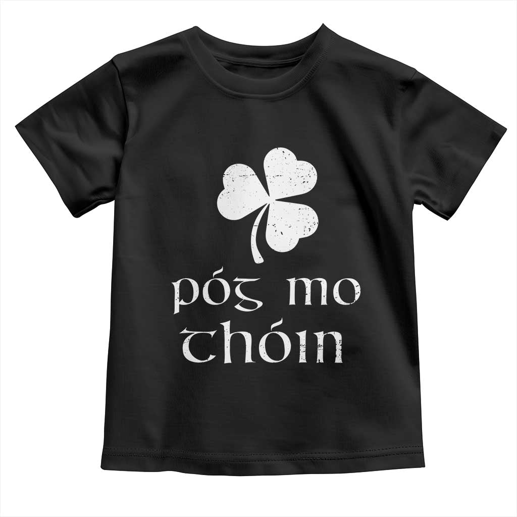 Funny Irish Pog Mo Thoin Toddler T Shirt St Patrick's Day Gaelic Saying Shamrock