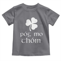 Funny Irish Pog Mo Thoin Toddler T Shirt St Patrick's Day Gaelic Saying Shamrock