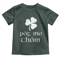 Funny Irish Pog Mo Thoin Toddler T Shirt St Patrick's Day Gaelic Saying Shamrock