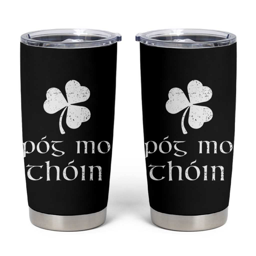 Funny Irish Pog Mo Thoin Tumbler Cup St Patrick's Day Gaelic Saying Shamrock
