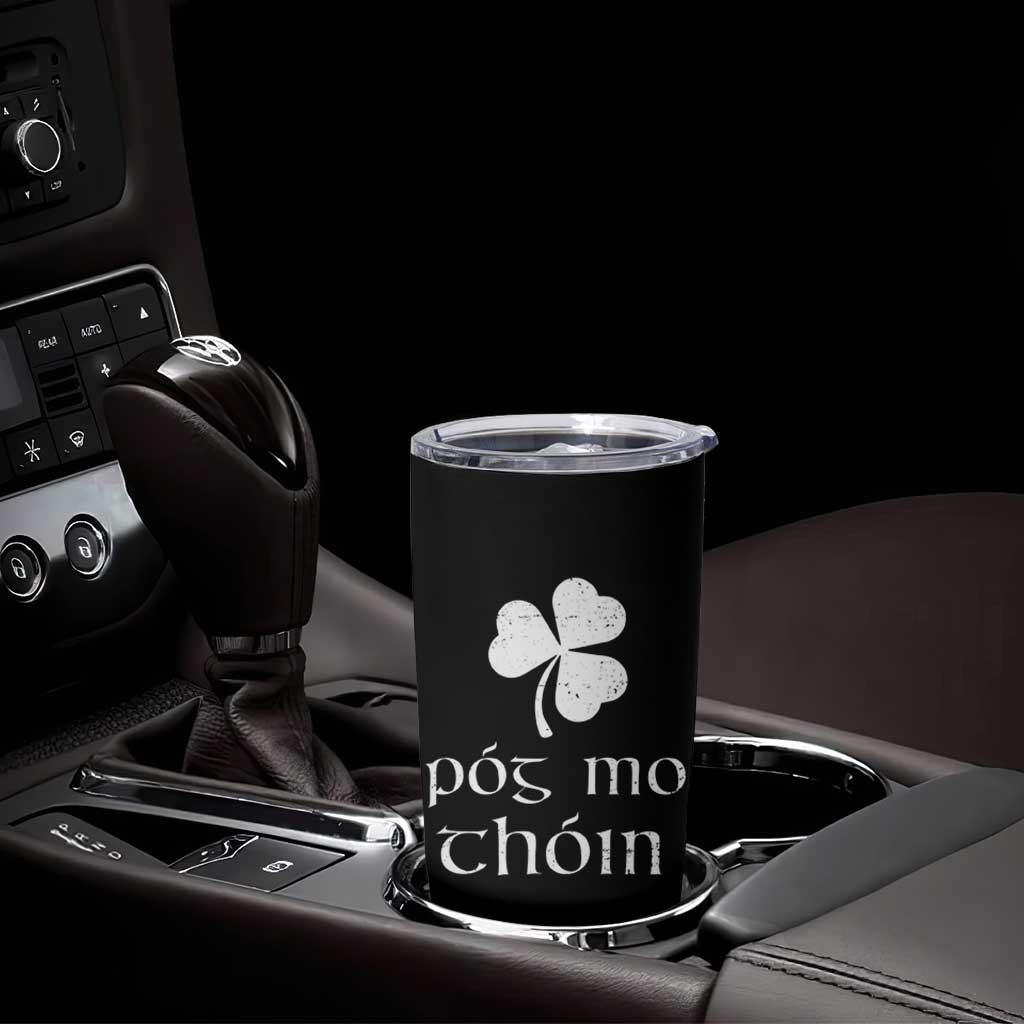 Funny Irish Pog Mo Thoin Tumbler Cup St Patrick's Day Gaelic Saying Shamrock