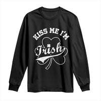 Funny Kiss Me I'm Irish St Patricks Day Long Sleeve Shirt Vintage Shamrock