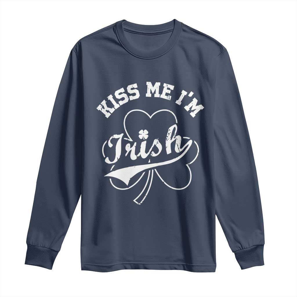 Funny Kiss Me I'm Irish St Patricks Day Long Sleeve Shirt Vintage Shamrock