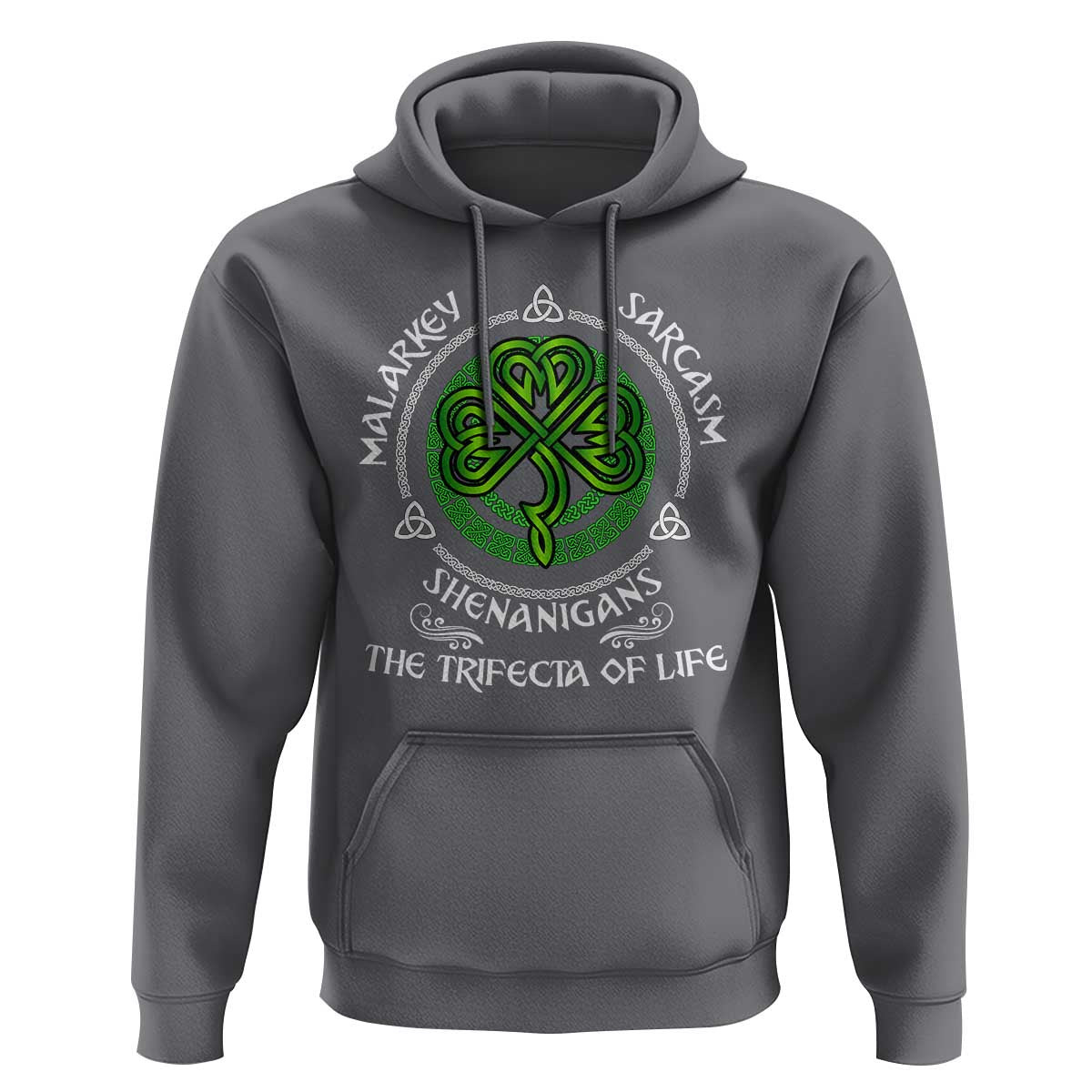 Funny St Patricks Day Irish Pride Hoodie Malarkey Sarcasm Shenanigans The Trifecta Of Life
