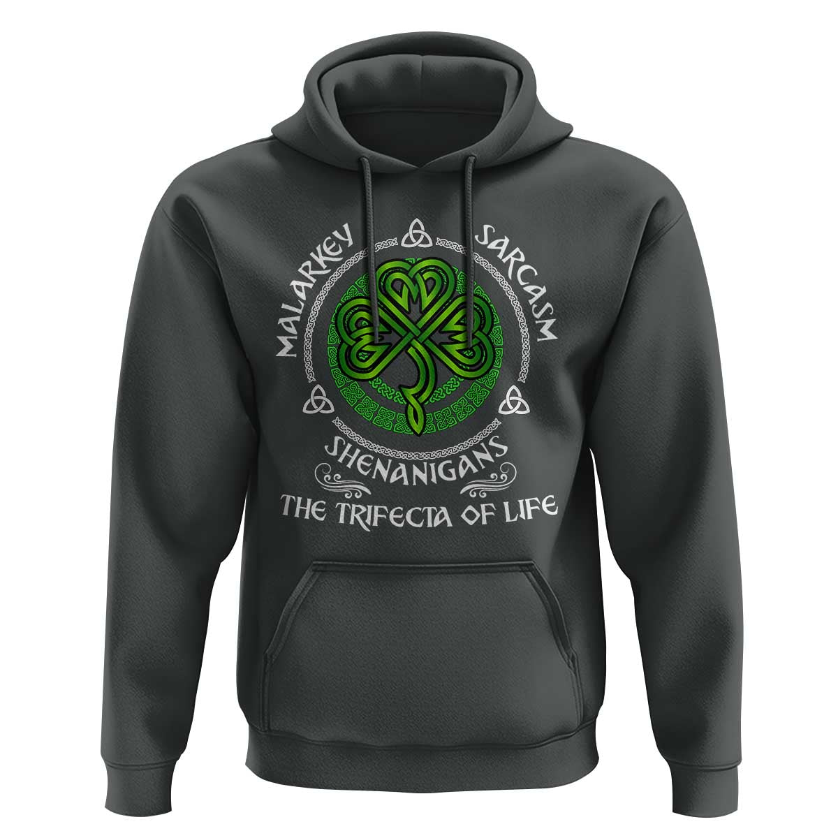Funny St Patricks Day Irish Pride Hoodie Malarkey Sarcasm Shenanigans The Trifecta Of Life