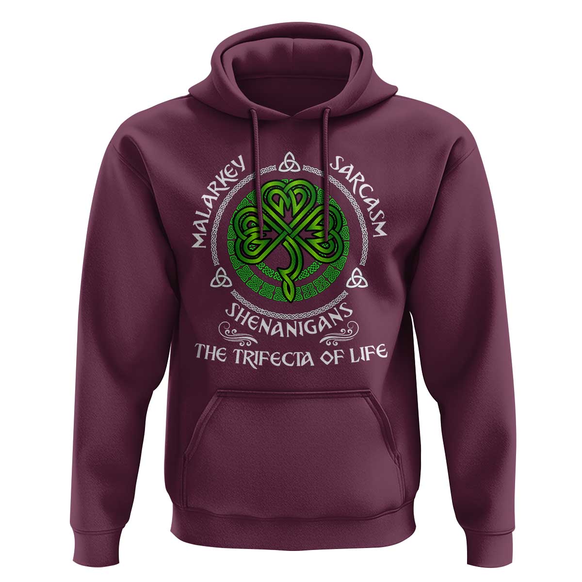 Funny St Patricks Day Irish Pride Hoodie Malarkey Sarcasm Shenanigans The Trifecta Of Life