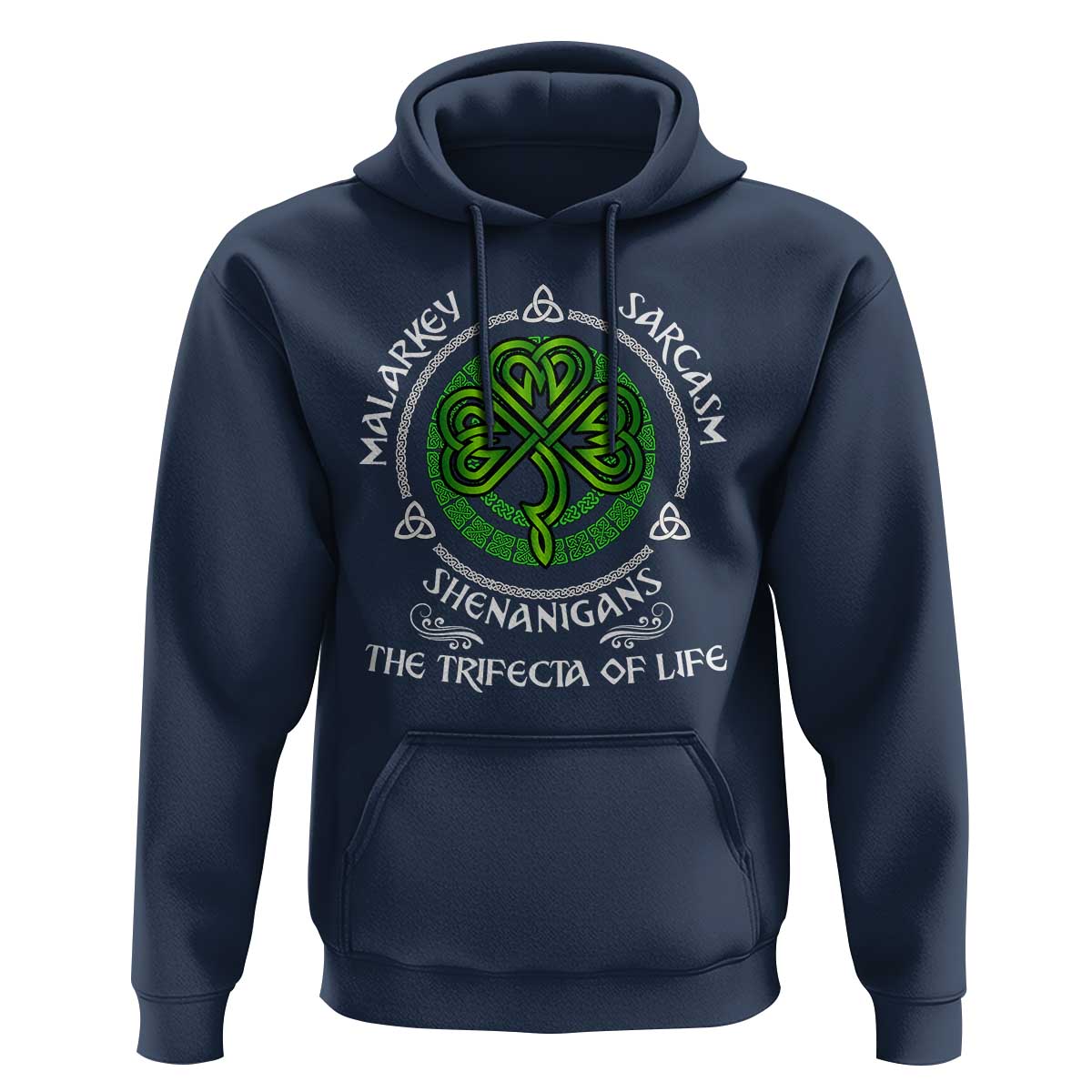 Funny St Patricks Day Irish Pride Hoodie Malarkey Sarcasm Shenanigans The Trifecta Of Life