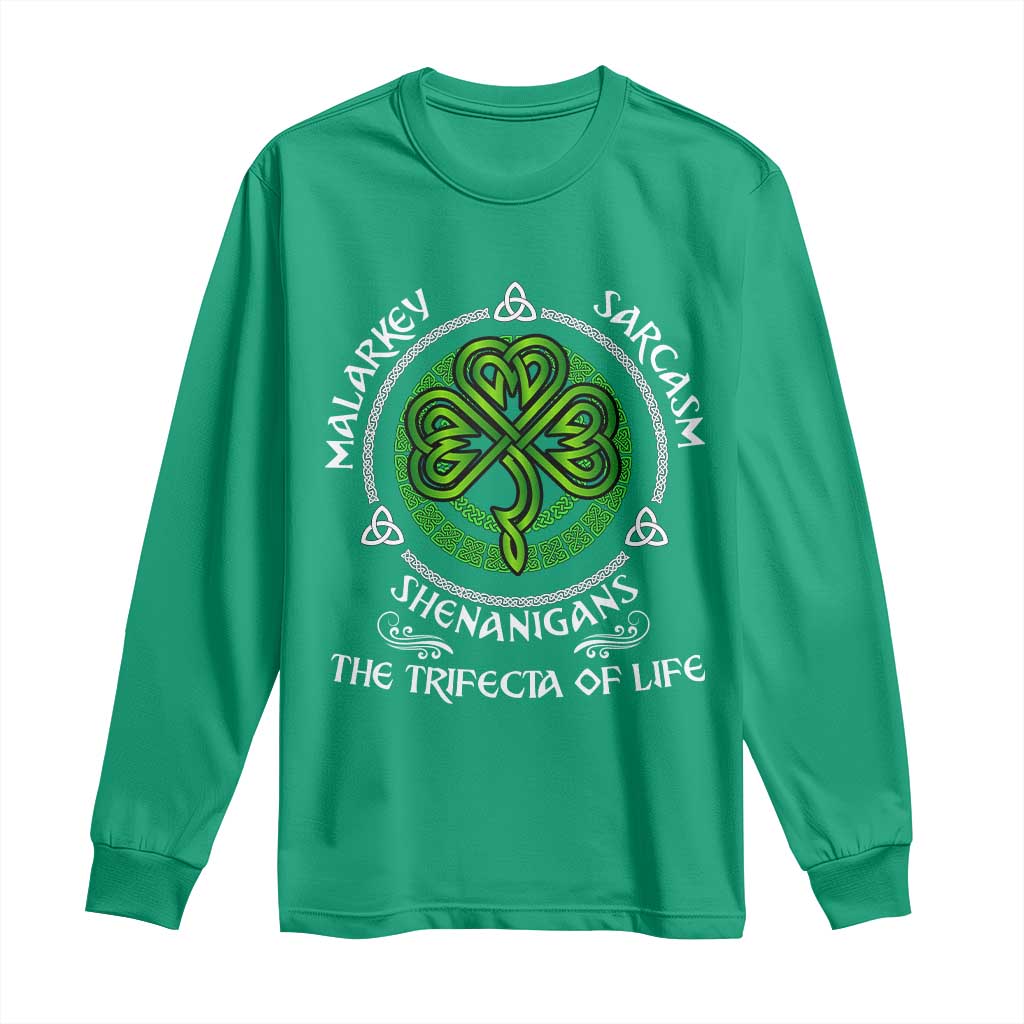 Funny St Patricks Day Irish Pride Long Sleeve Shirt Malarkey Sarcasm Shenanigans The Trifecta Of Life