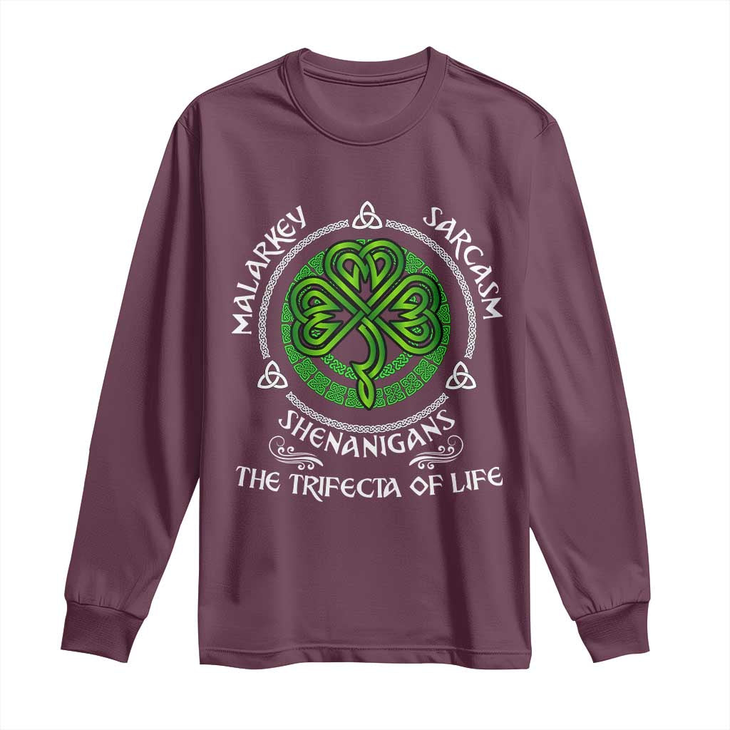 Funny St Patricks Day Irish Pride Long Sleeve Shirt Malarkey Sarcasm Shenanigans The Trifecta Of Life
