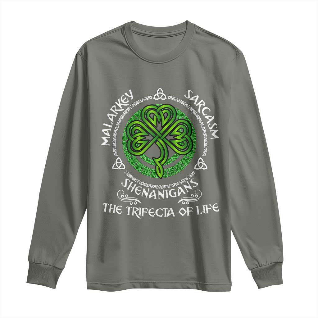 Funny St Patricks Day Irish Pride Long Sleeve Shirt Malarkey Sarcasm Shenanigans The Trifecta Of Life