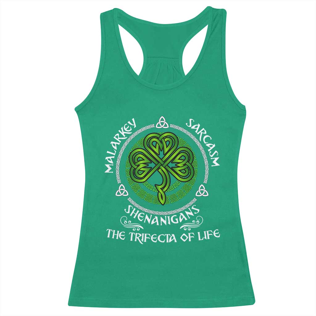 Funny St Patricks Day Irish Pride Racerback Tank Top Malarkey Sarcasm Shenanigans The Trifecta Of Life