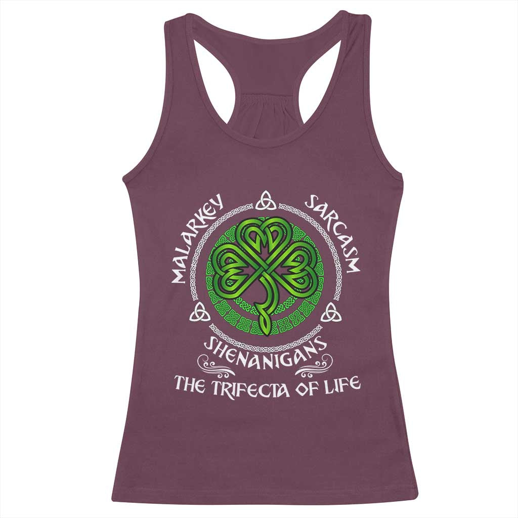 Funny St Patricks Day Irish Pride Racerback Tank Top Malarkey Sarcasm Shenanigans The Trifecta Of Life