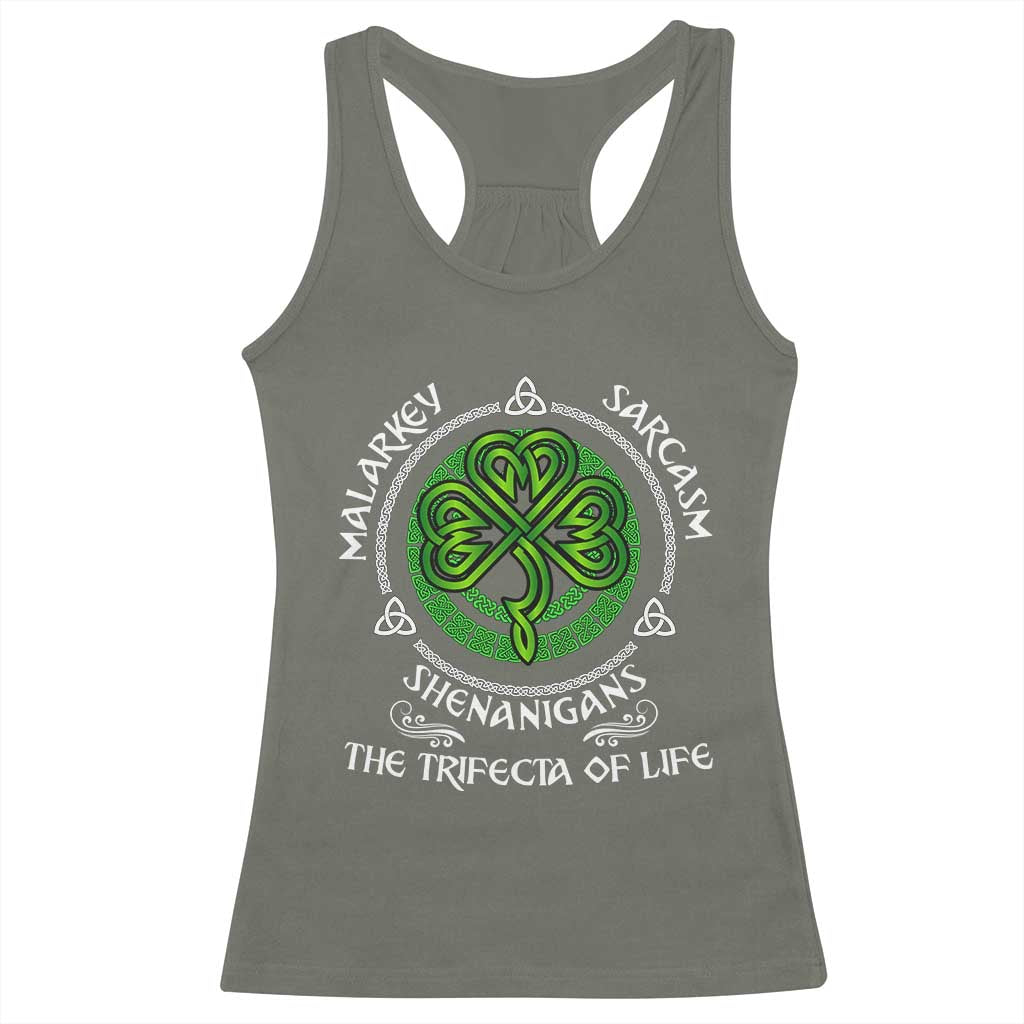 Funny St Patricks Day Irish Pride Racerback Tank Top Malarkey Sarcasm Shenanigans The Trifecta Of Life