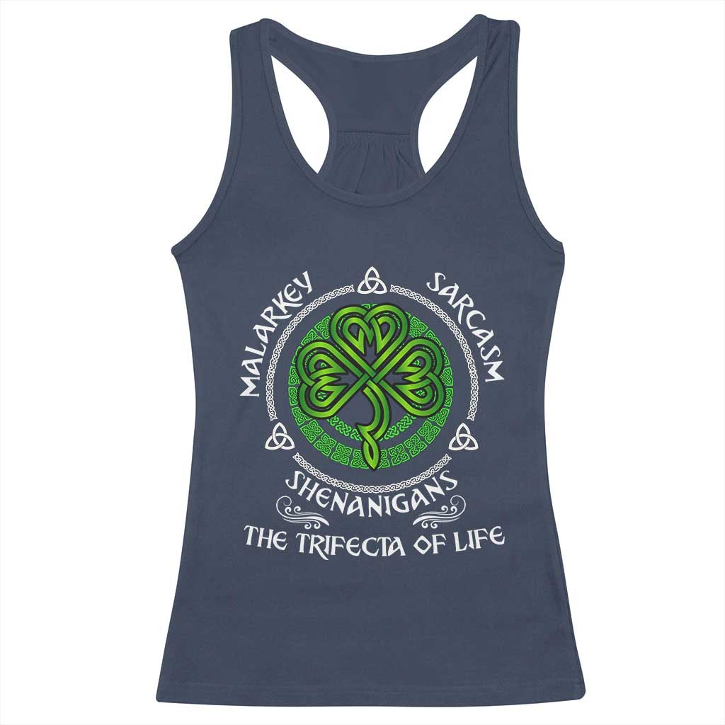 Funny St Patricks Day Irish Pride Racerback Tank Top Malarkey Sarcasm Shenanigans The Trifecta Of Life