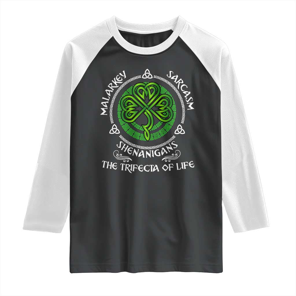Funny St Patricks Day Irish Pride Raglan Shirt Malarkey Sarcasm Shenanigans The Trifecta Of Life
