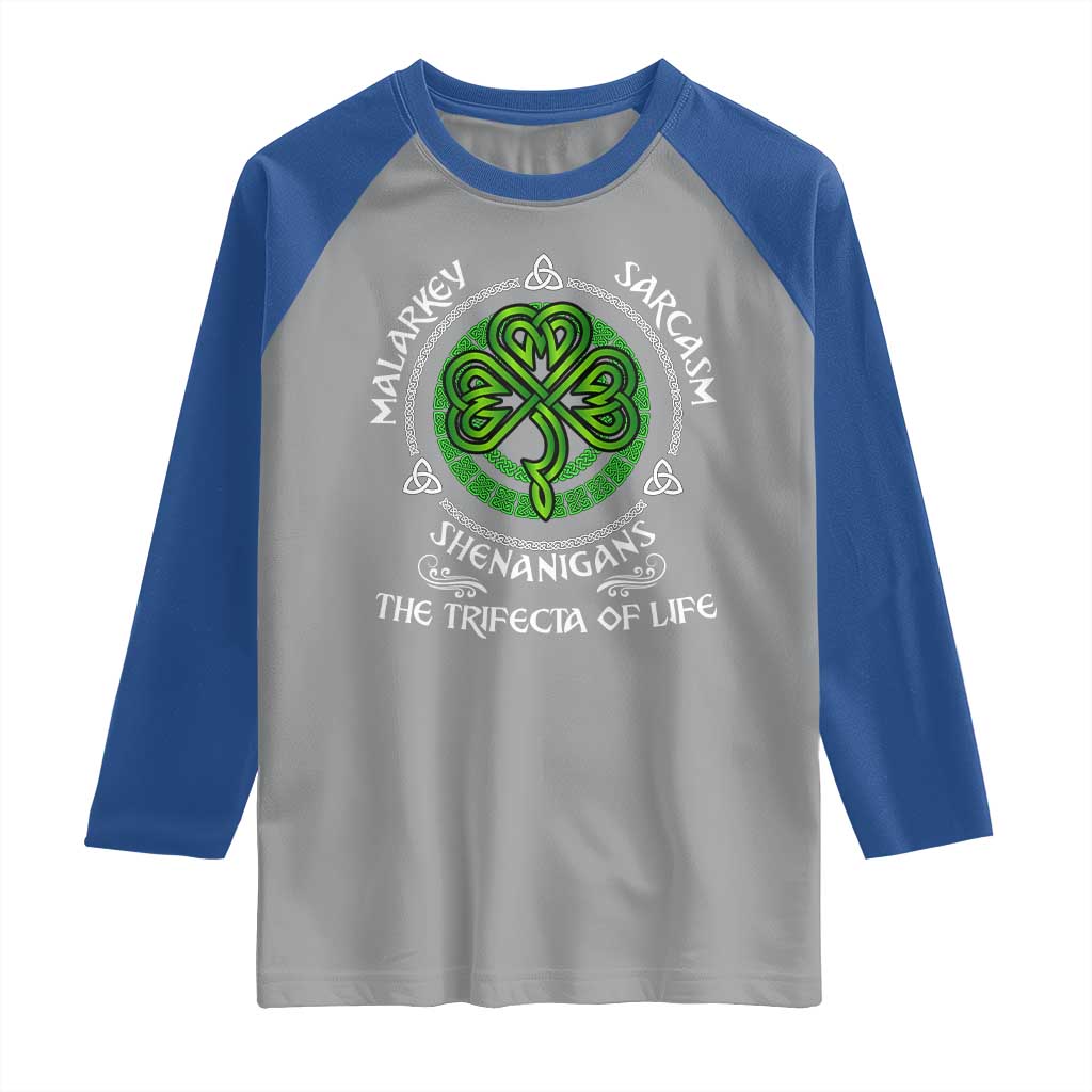 Funny St Patricks Day Irish Pride Raglan Shirt Malarkey Sarcasm Shenanigans The Trifecta Of Life
