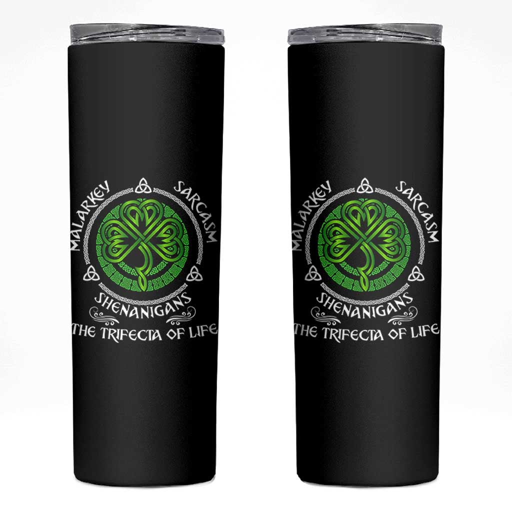 Funny St Patricks Day Irish Pride Skinny Tumbler Malarkey Sarcasm Shenanigans The Trifecta Of Life