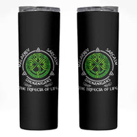 Funny St Patricks Day Irish Pride Skinny Tumbler Malarkey Sarcasm Shenanigans The Trifecta Of Life
