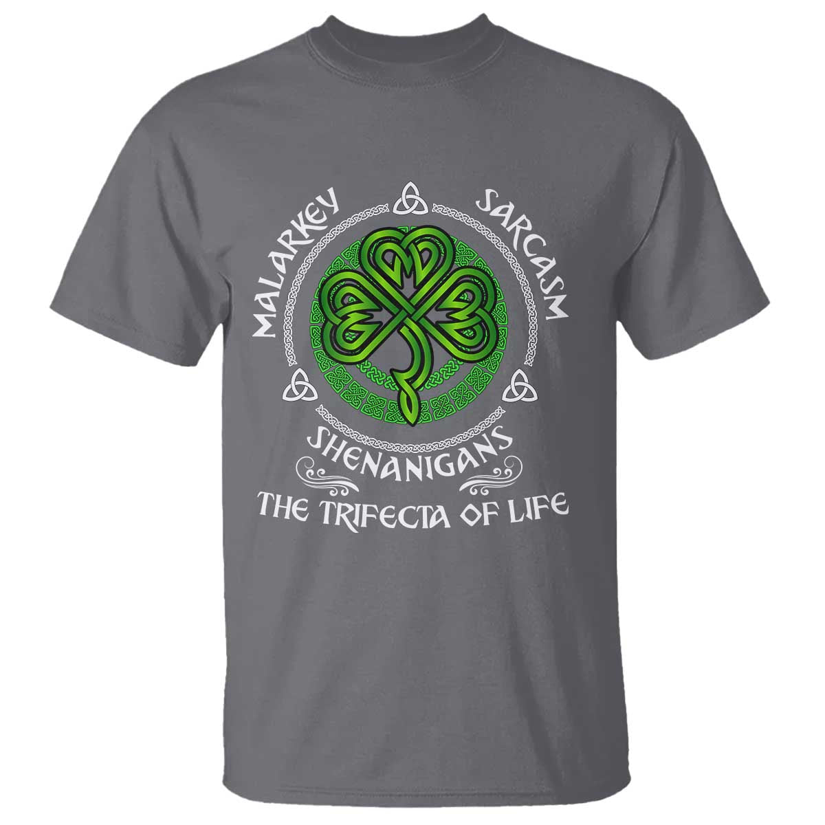 Funny St Patricks Day Irish Pride T Shirt Malarkey Sarcasm Shenanigans The Trifecta Of Life