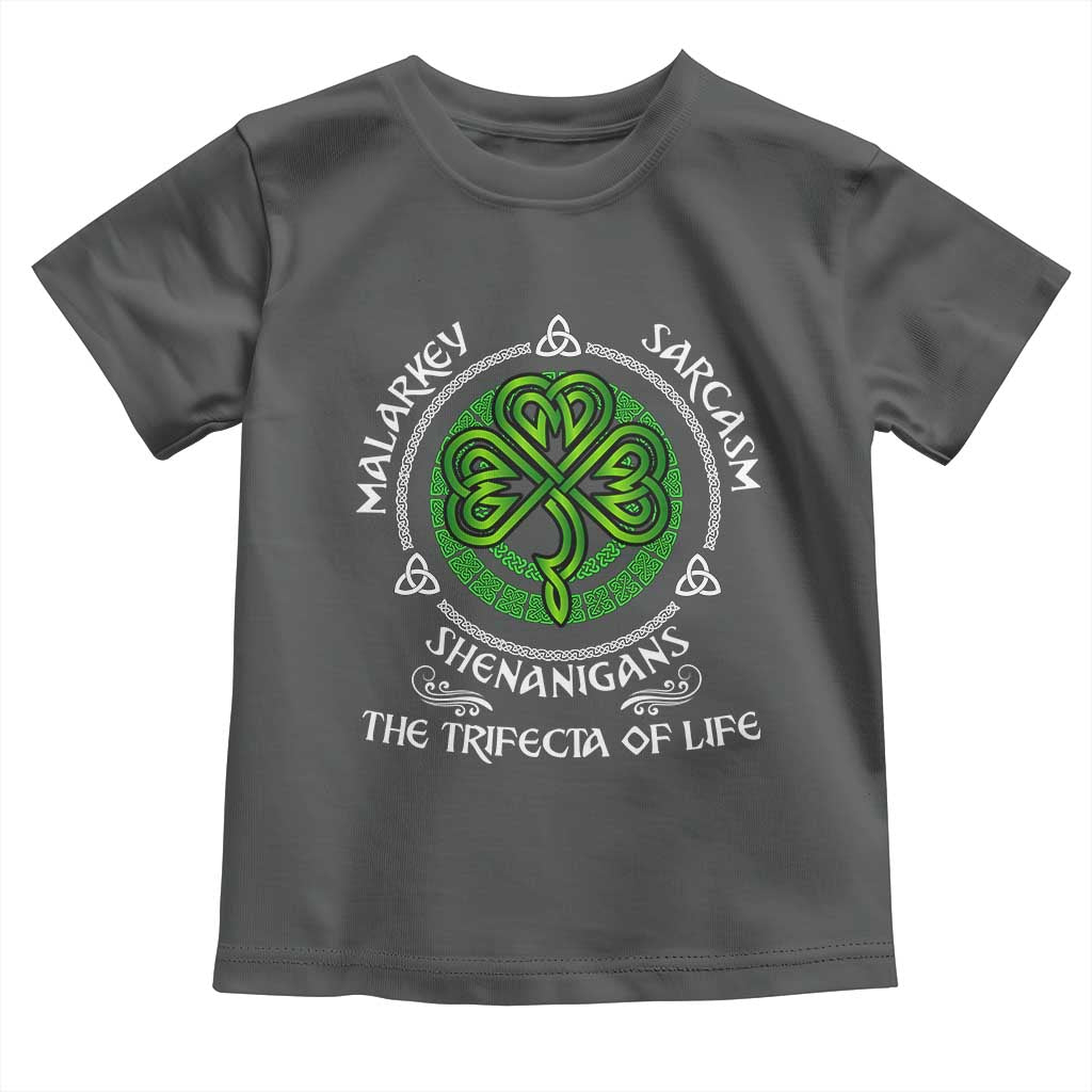 Funny St Patricks Day Irish Pride Toddler T Shirt Malarkey Sarcasm Shenanigans The Trifecta Of Life