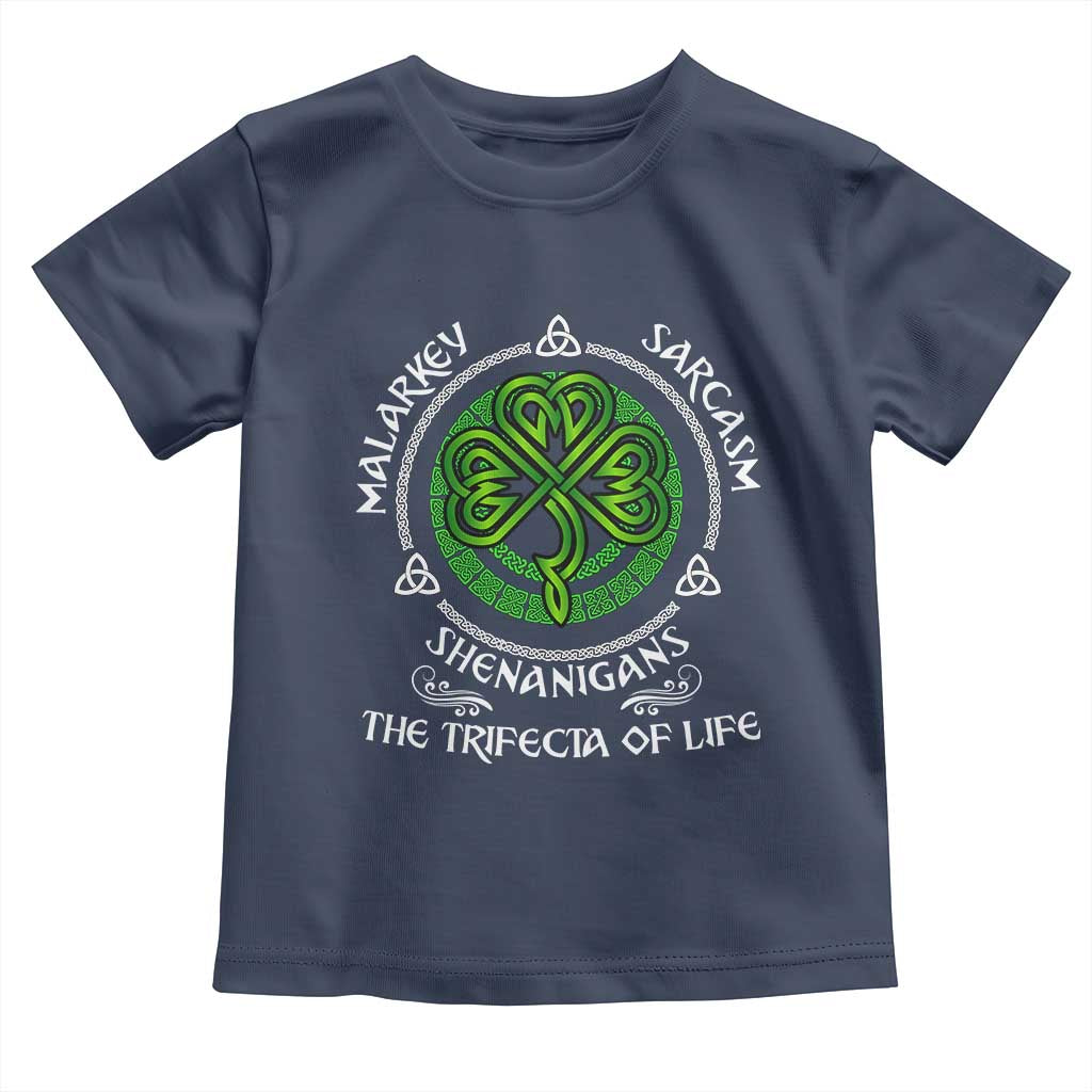 Funny St Patricks Day Irish Pride Toddler T Shirt Malarkey Sarcasm Shenanigans The Trifecta Of Life