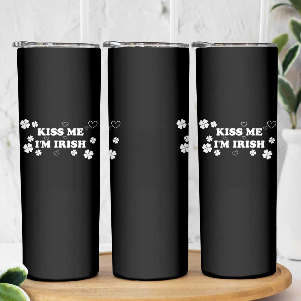 Funny Kiss Me I'm Irish St Patricks Day Skinny Tumbler