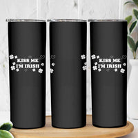 Funny Kiss Me I'm Irish St Patricks Day Skinny Tumbler