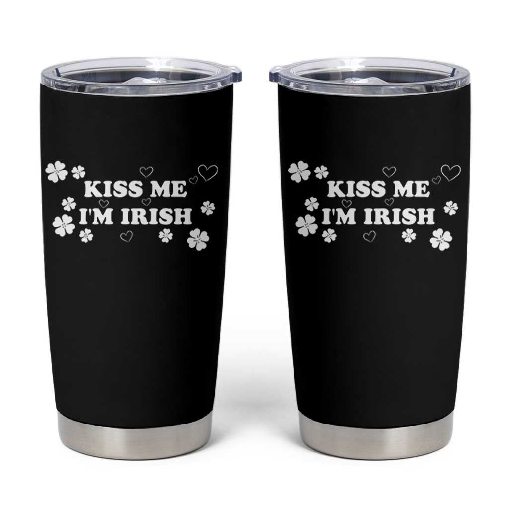 Funny Kiss Me I'm Irish St Patricks Day Tumbler Cup
