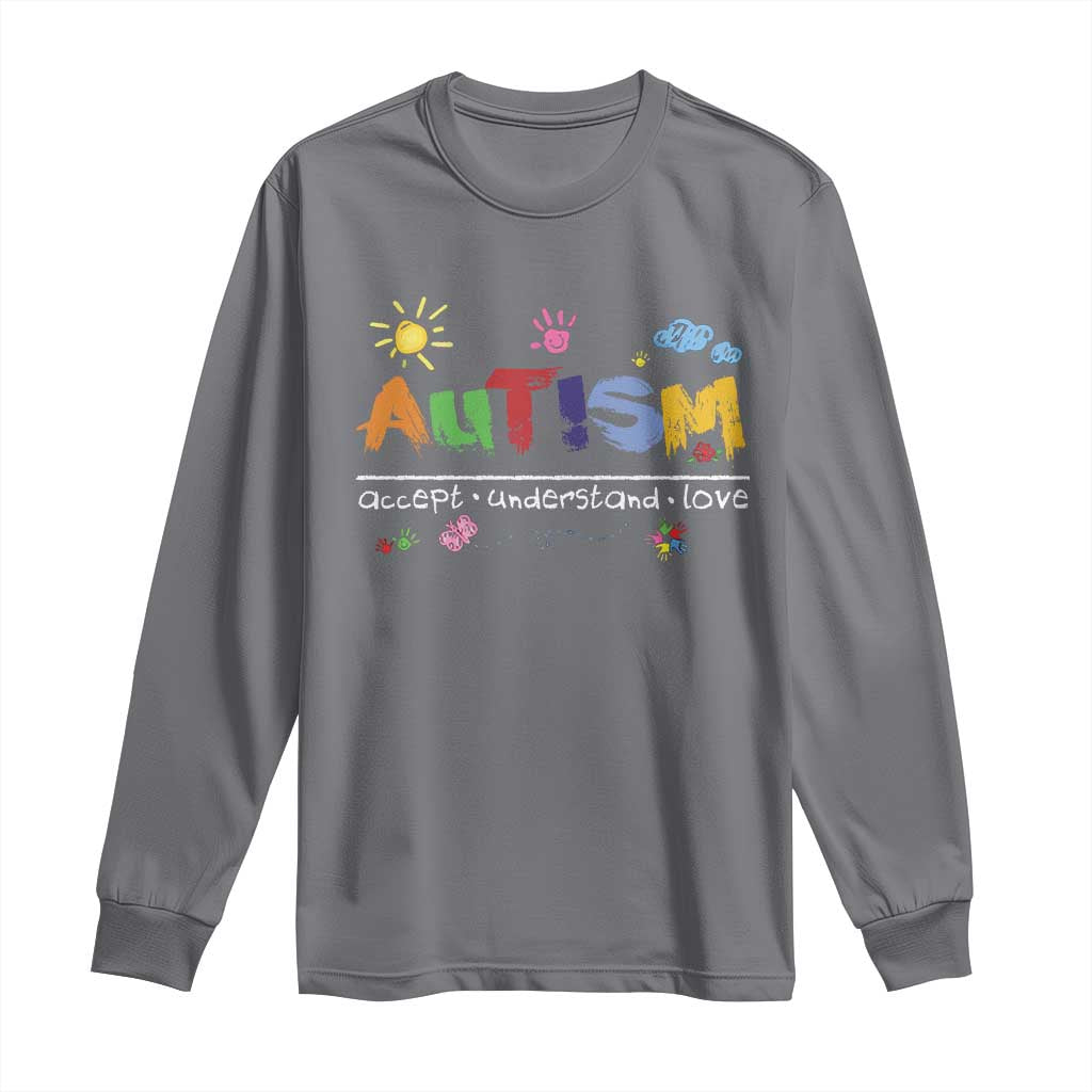Autism Acceptance Month Long Sleeve Shirt Autism Accept Understand Love SPED Teachers