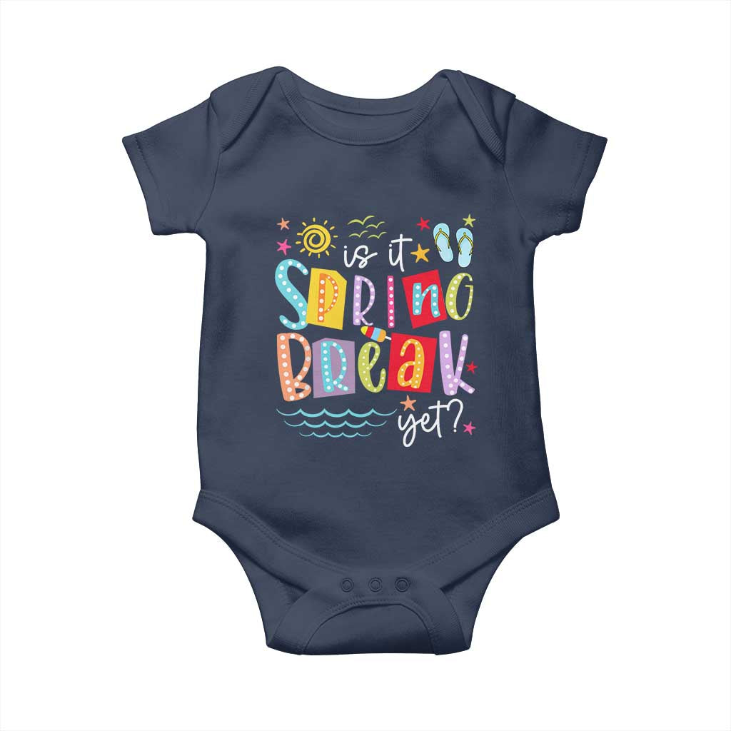 Funny Is It Spring Break Yet Baby Onesie Spring Vacation Beach