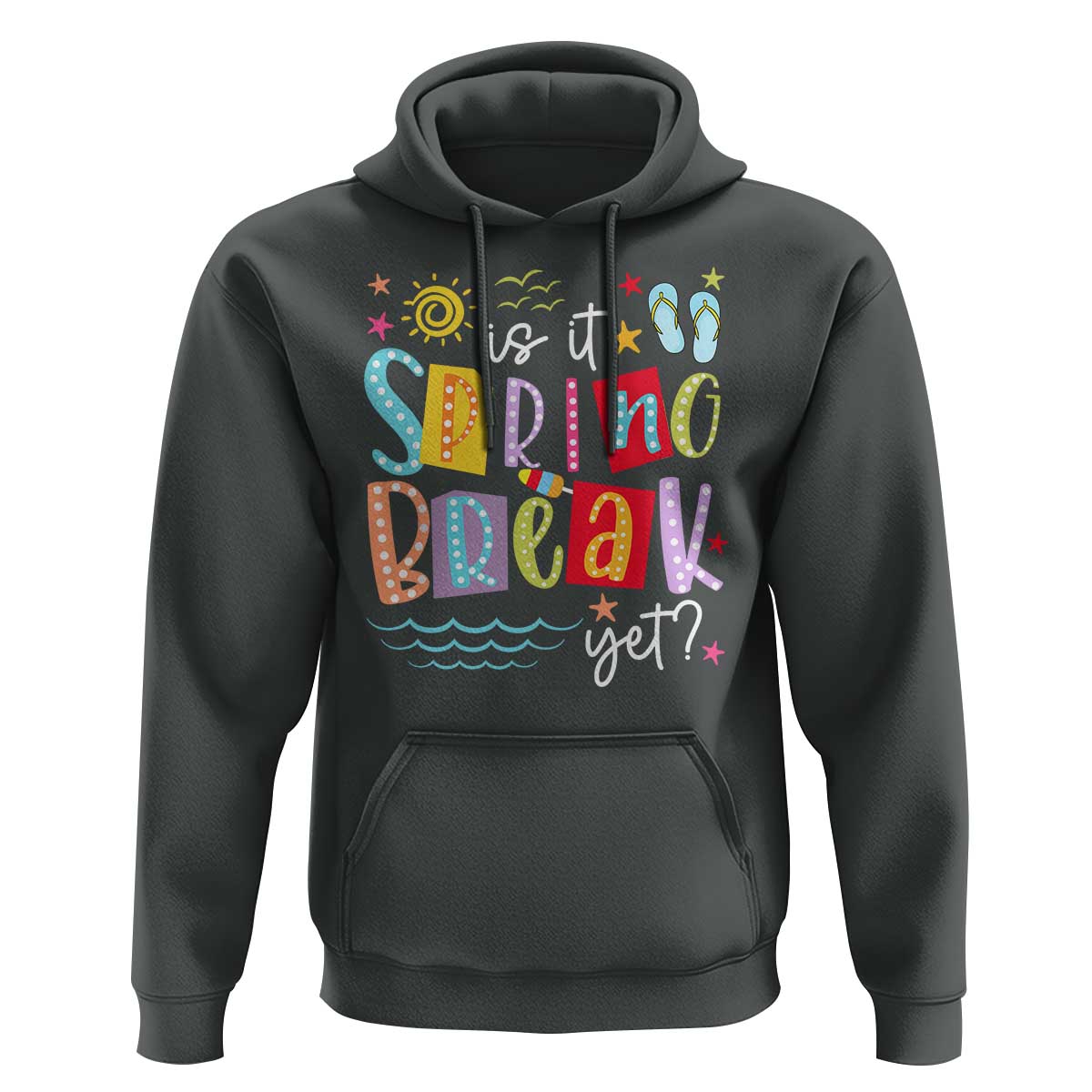 Funny Is It Spring Break Yet Hoodie Spring Vacation Beach