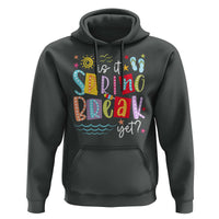 Funny Is It Spring Break Yet Hoodie Spring Vacation Beach