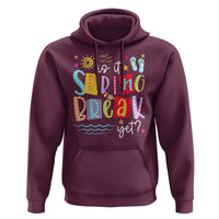 Funny Is It Spring Break Yet Hoodie Spring Vacation Beach
