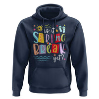 Funny Is It Spring Break Yet Hoodie Spring Vacation Beach