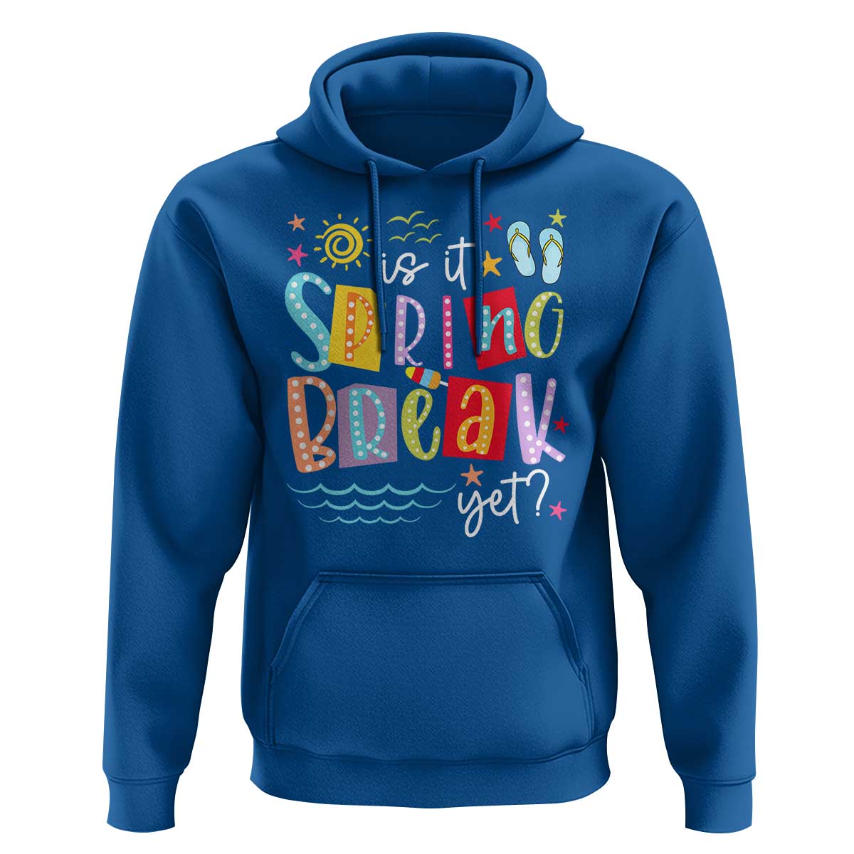 Funny Is It Spring Break Yet Hoodie Spring Vacation Beach