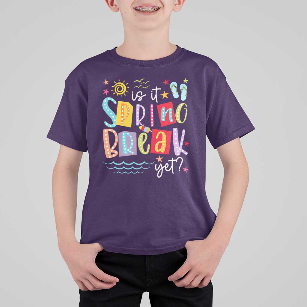 Funny Is It Spring Break Yet T Shirt For Kid Spring Vacation Beach