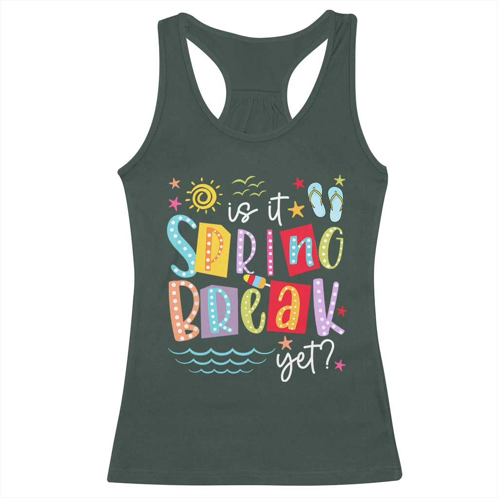 Funny Is It Spring Break Yet Racerback Tank Top Spring Vacation Beach