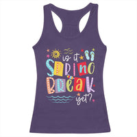 Funny Is It Spring Break Yet Racerback Tank Top Spring Vacation Beach